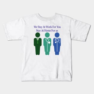 We stay at work for you Kids T-Shirt